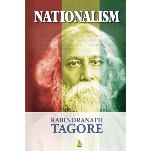 NATIONALISM (BY RABINDRANATH TAGORE)